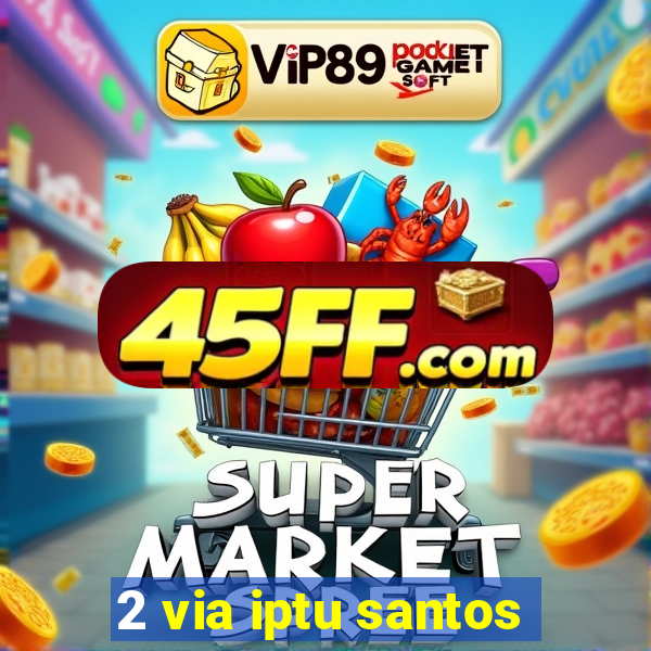 2 via iptu santos